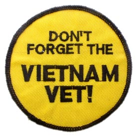 DON'T FORGET THE VIETNAM VET PATCH  